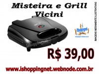 MISTEIRA E GRILL VICINI R$ 39,00